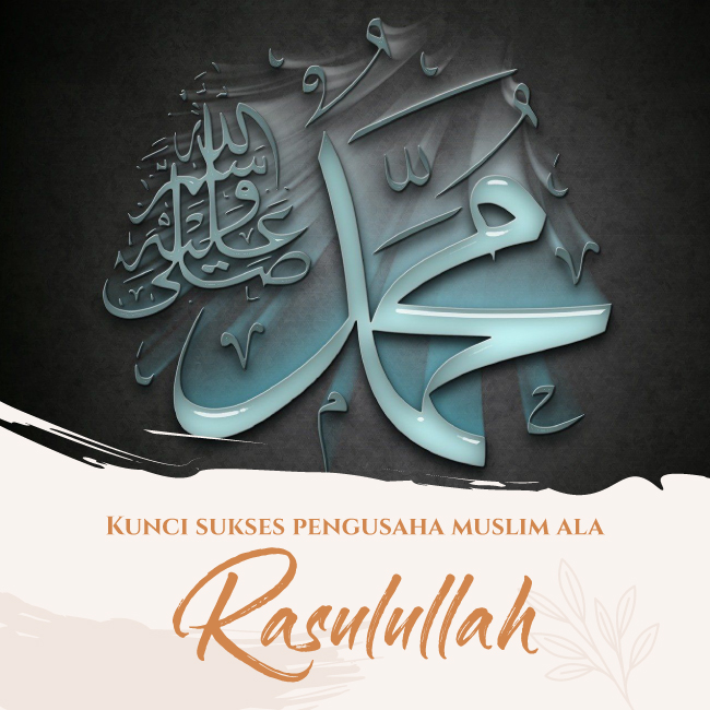 Kunci-Sukses-Pengusaha-Muslim-Ala-Rasulullah